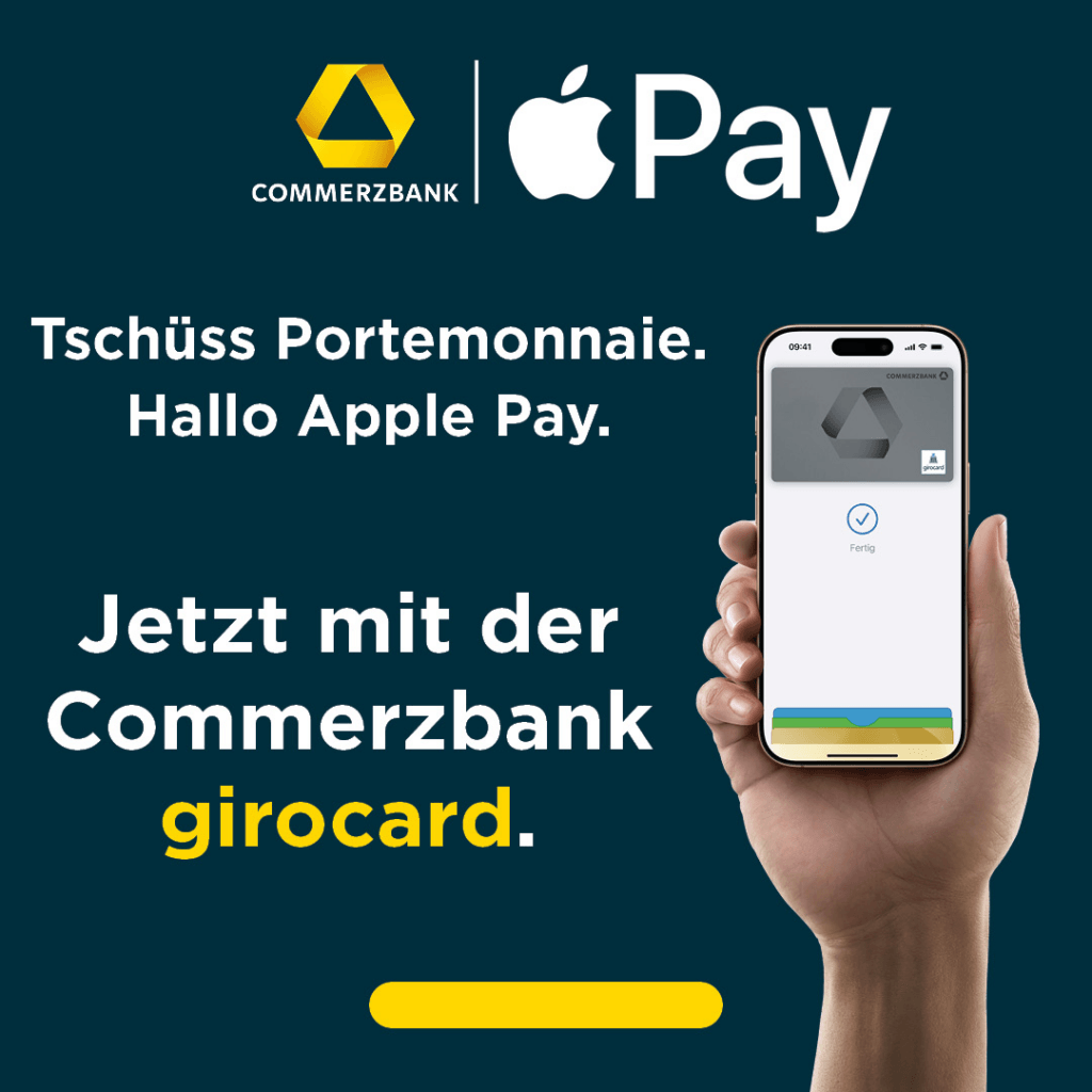 Hand with smartphone showing the Commerzbank girocard in the Apple Pay app, accompanied by the text Tschüss Poronnaie. Hello Apple Pay. Reference to the integration of the Commerzbank girocard for mobile payments.